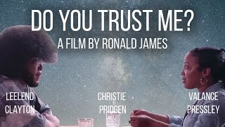 "Do You Trust Me?" - TRAILER II ( A Film By Ronald James)
