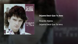 Déjame Decir Que Te Amo