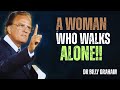 A Speech That Will Heal The Hearts Of Women Walking Alone Billy Graham