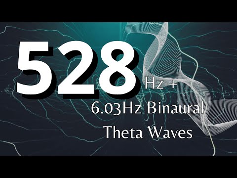 528Hz + 6.03Hz Theta Binaural Brainwaves | YOU ARE INFINITE CONSCIOUSNESS