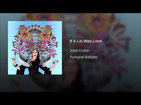 If A LIe Was A Love / PUSSYCAT BABYLON · Josie Cotton