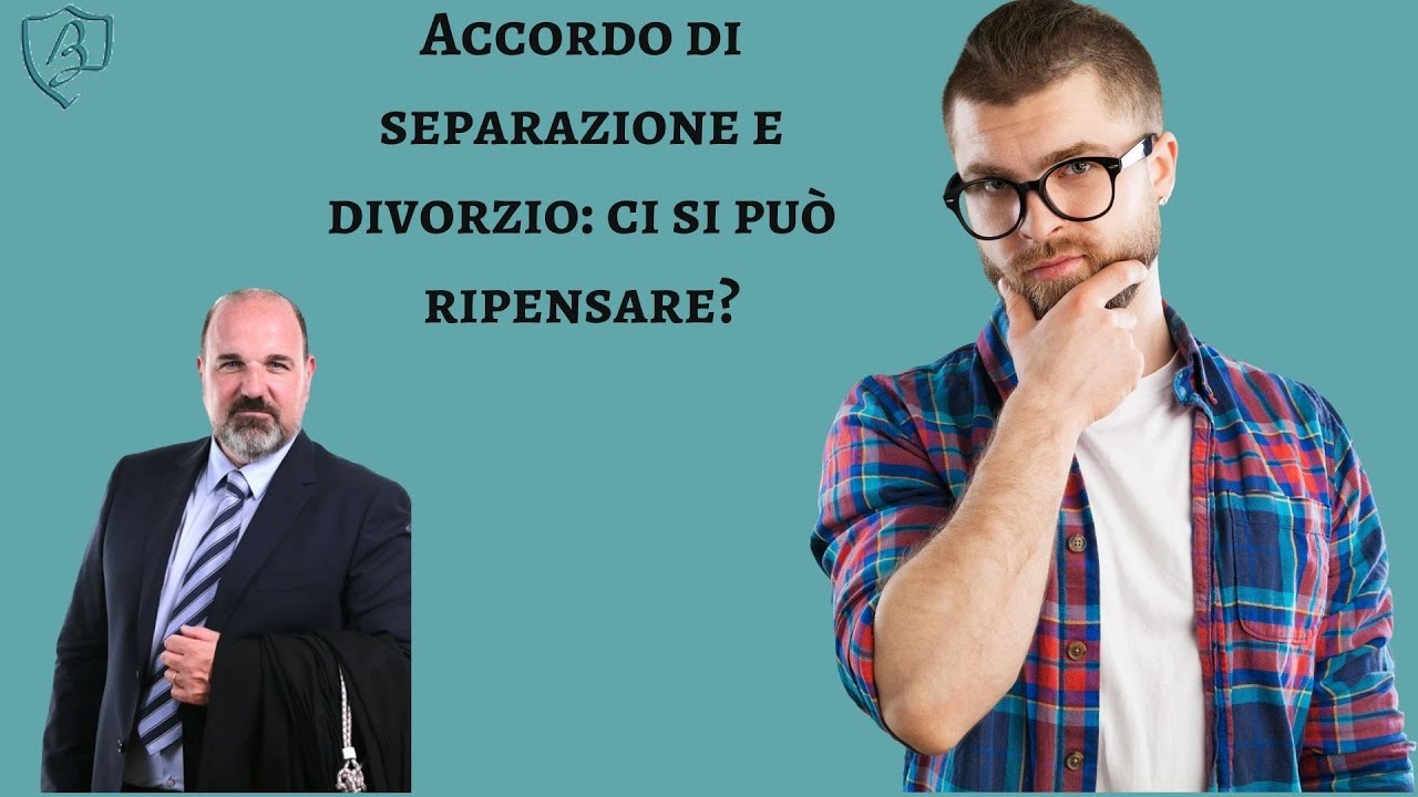 Accordo di separazione e divorzio: ci si può ripensare?