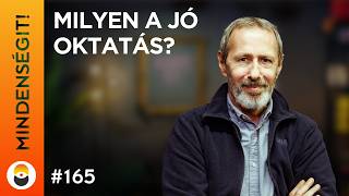 Radó Péter: Milyen a jó oktatás? | Mindenségit! 165