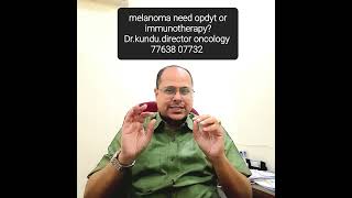 मेलेनोमा के लिए इम्यूनोथेरेपी और  सर्जरी सबसे अच्छा है. antiCTLA4 AND ANYI PDL1 IMMUNOTHERAPY