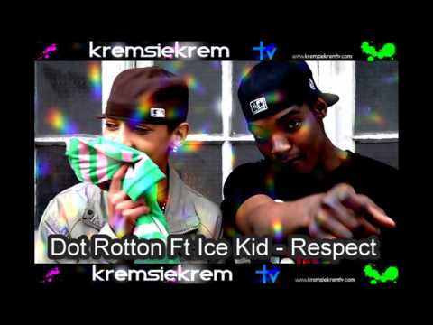 KREMSIEKREM TV - Dot Rotton Ft Ice Kid - Respect