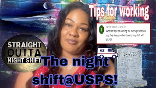 Tips for working the night shift@USPS!! Subbie response video!
