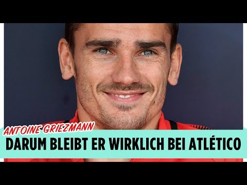 Darum bleibt Griezman wirklich bei Atletico