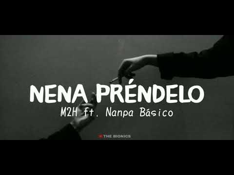 Nena Prendelo - M2H Ft. Nanpa Básico