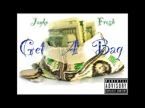 Get A Bag - Jayko x Fresh