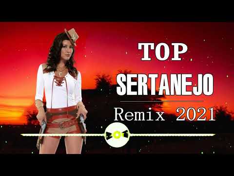 Remix Sertanejo 2021 - Sertanejo Remix 2021 As Melhores - As Top Sertanejo Remix 2021