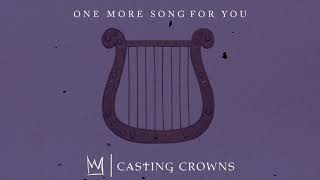 Casting Crowns - One More Song For You (Visualizer)