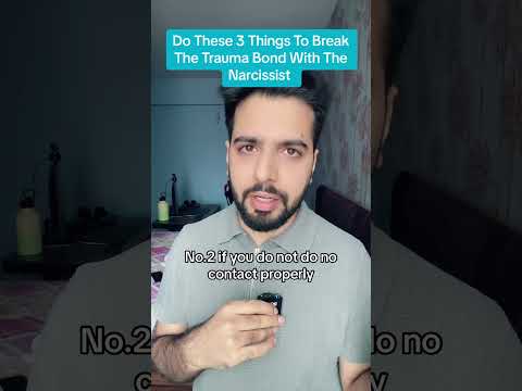 Do these three things to break the trauma bond with the narcissist