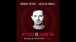 Burak Yeter - My Life Is Going On (Burak Yeter Remix) (Audio)