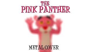 The Pink Panther Theme (metal cover by Leo Moracchioli)
