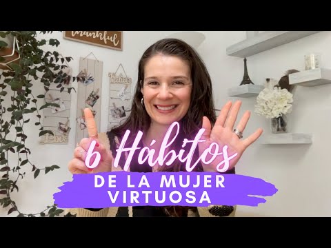 6 Habits to Be Like the Virtuous Woman of Proverbs 31 - Transform Your Life