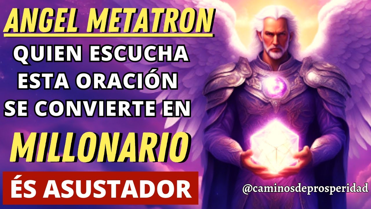 ORACIÓN AL ÁNGEL METATRON Y SALMO 111: RECIBA BENDICIONES FINANCIERAS PARA CONVERTIRTE EN MILLONARIO