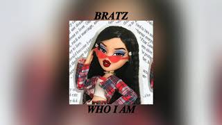 bratz - who i am 「 s l o w e d 」