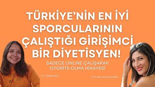 Online Çalışarak Otorite Olarak Konumlanmış Bir Diyetisyen: Berna 💃🏻