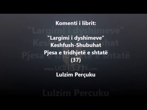37) Largimi dyshimeve - Dyshimi 9: Dyshimi më i madh i tyre - P2