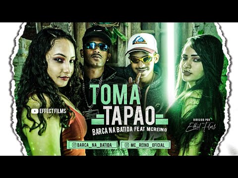 MC REINO, BARCA NA BATIDA, Feat. MC NIACK - TOMA TAPÃO - CLIPE OFICIAL [Effect Films]