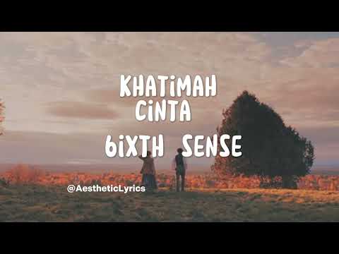 6ixth Sense - Khatimah Cinta (Lirik)