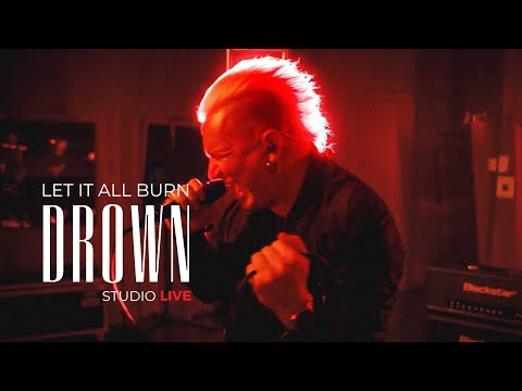 Studiolive – Drown – Let It All Burn