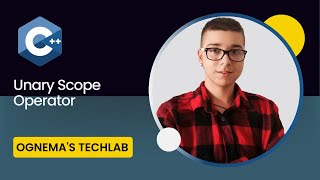 23. Getting Started with C++: Unary Scope Operator