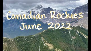 CANADIAN ROCKIES - JUNE 2022