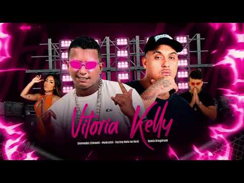DIOMEDES CHINASKI, MOLECOTXI, RACINE NETO - VITORIA KELLY - REMIX BREGA FUNK