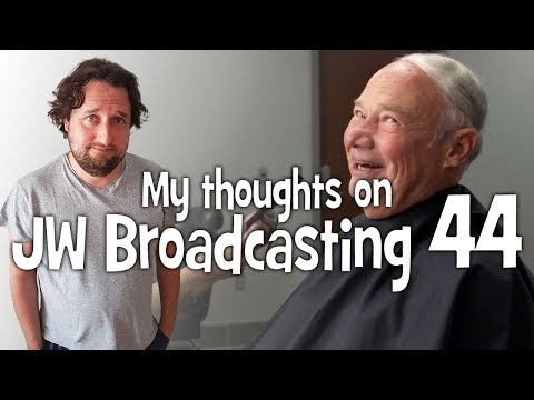 My thoughts on JW Broadcasting 44 - August 2018 (with Stephen Lett)