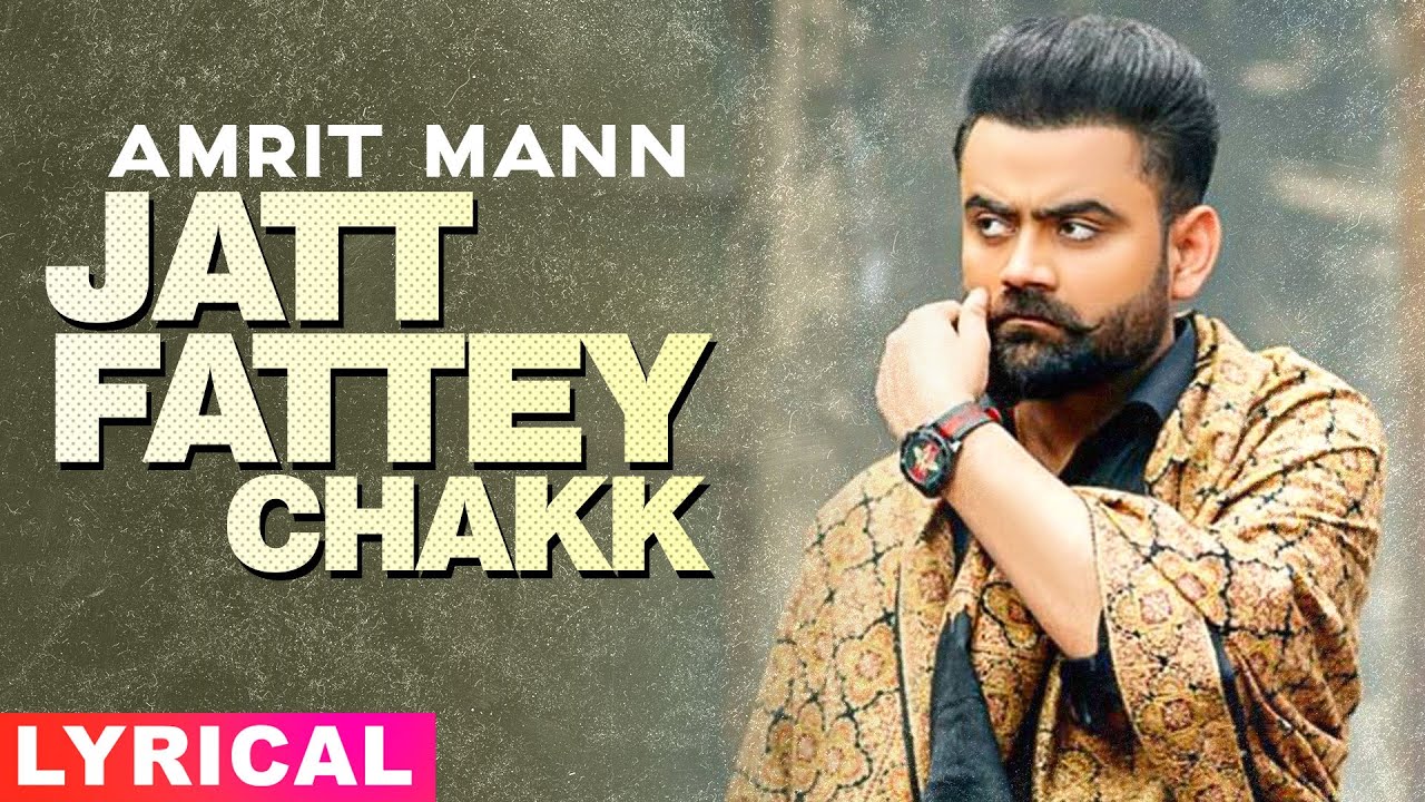 Jatt Fattey Chakk - Amrit Maan feat Raavi Bal Lyrics Jatt Fattey Chakk - Amrit Maan feat Raavi Bal Lyrics