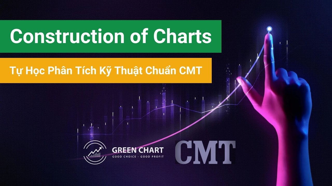 Bài 3: Construction of Charts I Green Chart