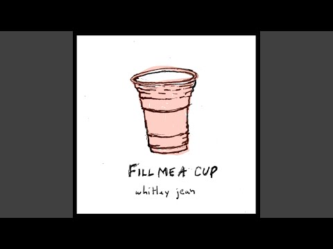 Whitley Jean - Fill A Cup - Misc Originals
