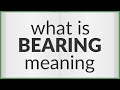 Bearing | meaning of Bearing