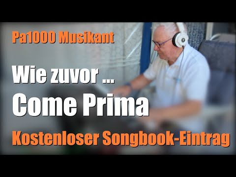 Pa1000 Musikant - "Come Prima" ... wie zuvor - Kostenloser Songbook-Eintrag # 1743
