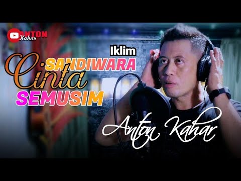 SANDIWARA CINTA SEMUSIM - IKLIM || Cover By ANTON KAHAR