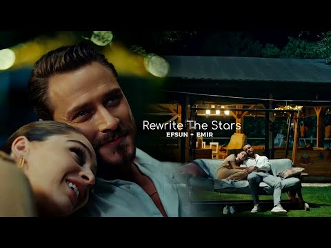 Emir ✘ Efsun • Rewrite The Stars