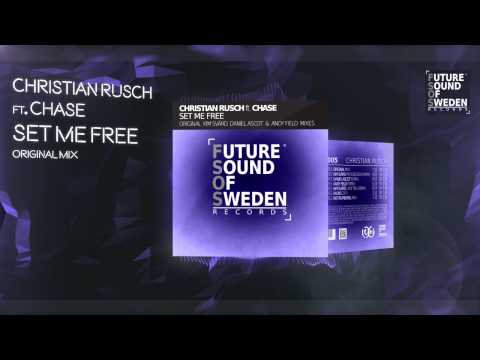 Christian Rusch ft. Chase - Set Me Free (Original Mix)