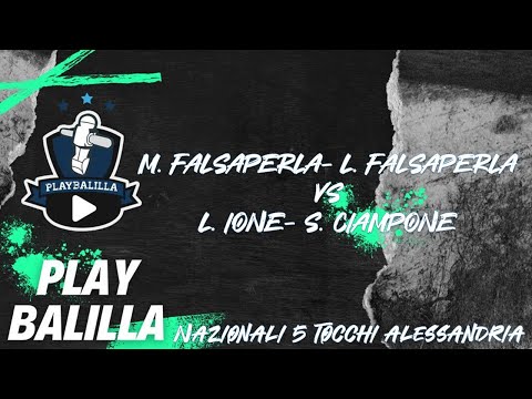 M. Falsaperla- L. Falsaperla VS L. Ione- S. Ciampone NAZIONALI 5 TOCCHI Alessandria