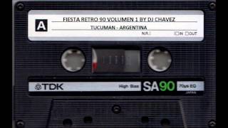 FIESTA 90 RETRO BY DJ CHAVEZ VOL 1