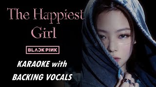 Download lagu BLACKPINK - THE HAPPIEST GIRL - KARAOKE WITH BACKING VOCALS mp3
