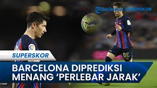 Prediksi Skor Barcelona Vs Getafe: Lewandowski Cs Ingin Menang dan Perlebar Jarak dengan Real Madrid