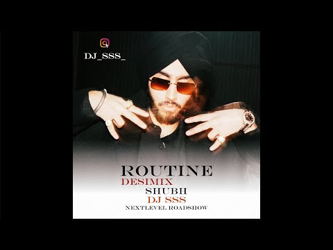 Routine Desimix - Shubh x DJ SSS