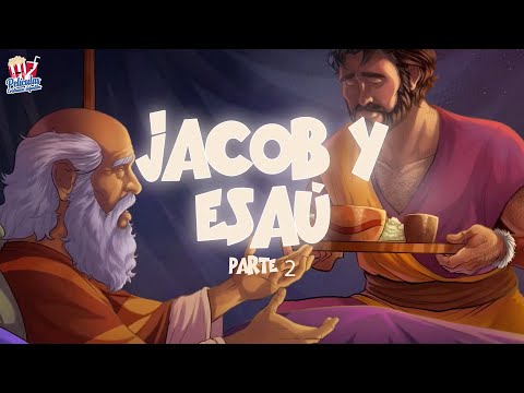 Jacob y Esau (parte 2)
