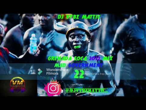 DJ VYBZ MATTIC- Mad Government 2022 {Grenada soca MIX 2022}
