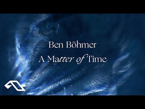 Ben Böhmer - A Matter of Time (Official Visualiser)