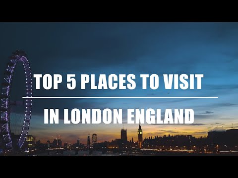 TOP 5 PLACES TO VISIT IN LONDON ENGLAND | TRAVEL GUIDE