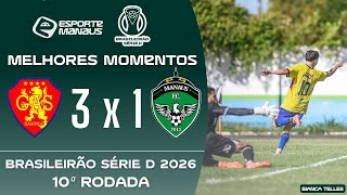 GAS-RR 3 X 1 MANAUS | MELHORES MOMENTOS | 10ª RODADA DO BRASILEIRÃO SÉRIE D 2026
