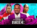 NEW  MOVIE THRILLER [THE SPIRIT BRIDE] -LATEST NIGERIAN MOVIE 2024, TOP TRENDING NIGERIAN MOVIE.