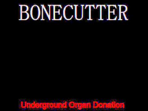 Bonecutter   2009   Underground Organ Donation Ep